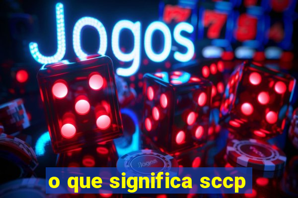 o que significa sccp